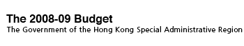 The 2007-08 Budget The Government of the Hong Kong Special Administrative Region