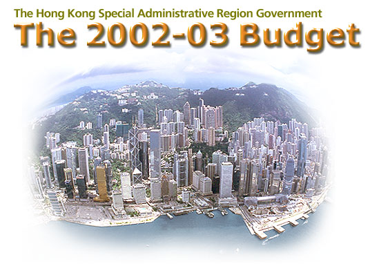 The Hong Kong Special Administrative Region Government 2002-03 Budget